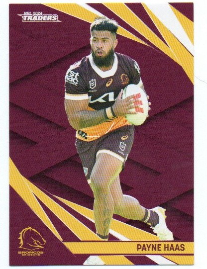 2024 NRL Traders Base (005) Payne Haas Broncos