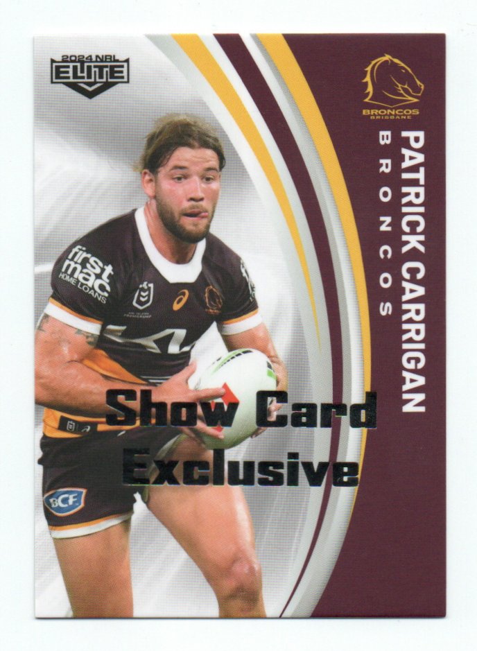 2024 Nrl Elite Show Card Exclusive (002) Patrick CARRIGAN Broncos